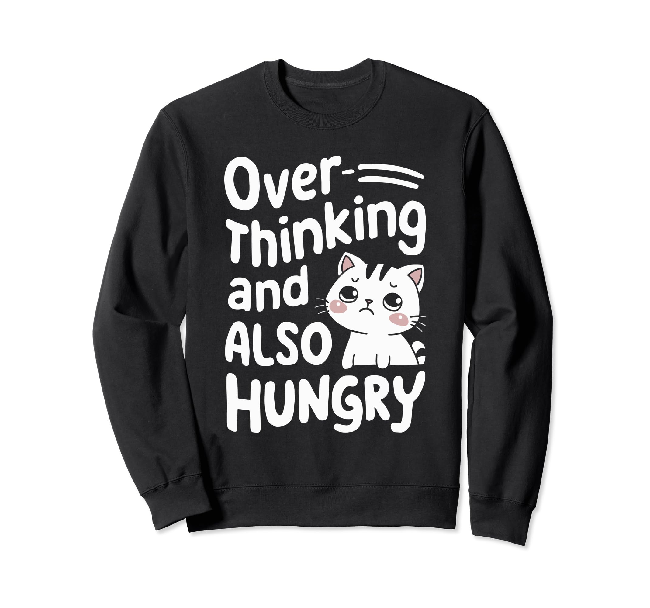 Hungry Overthinker Food Anxiety Sweatshirt - Graphic Print for Adults - T-Shirt, Sweatshirt, Hoodie