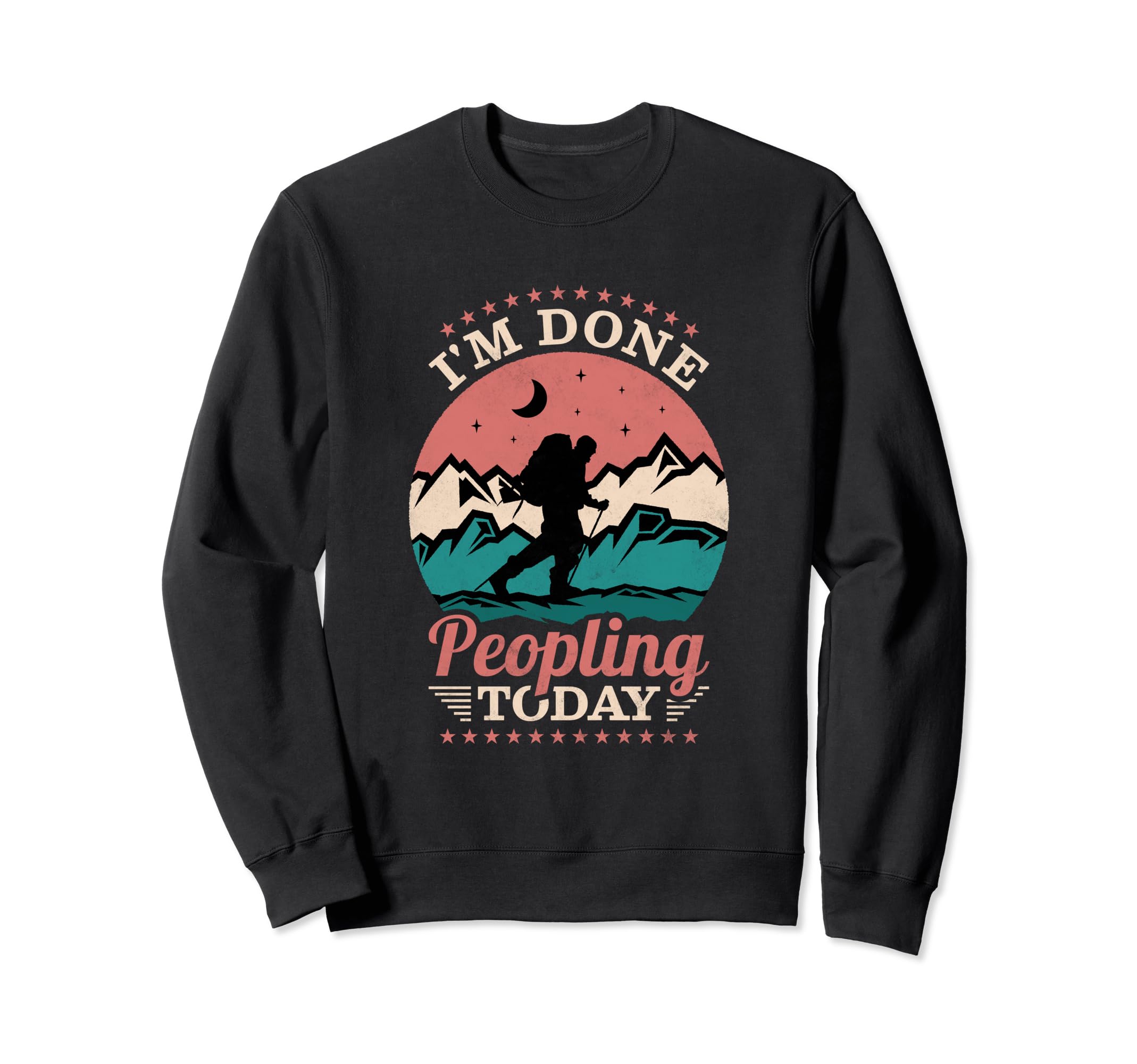 Im Done Peopling Today Introvert Sweatshirt - Custom Art Print Unisex - T-Shirt, Sweatshirt, Hoodie
