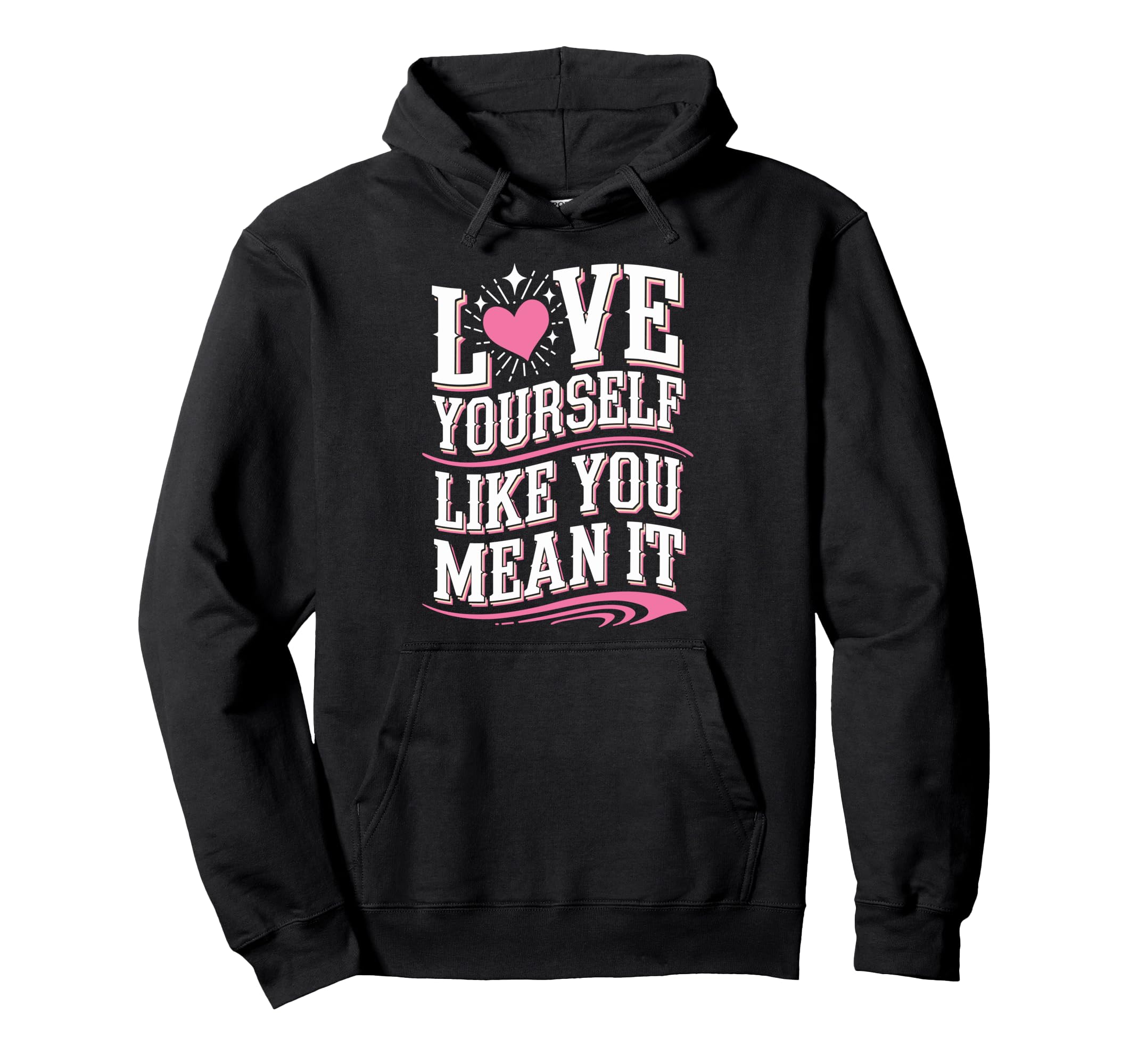Self Love Empowerment Self Care Positive Hoodie - Graphic Print Unisex - T-Shirt, Sweatshirt, Hoodie