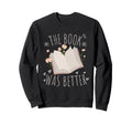 Funny Reading Bookworm Books Lovers Sweatshirt - Novelty Apparel Unisex - T-Shirt, Sweatshirt, Hoodie