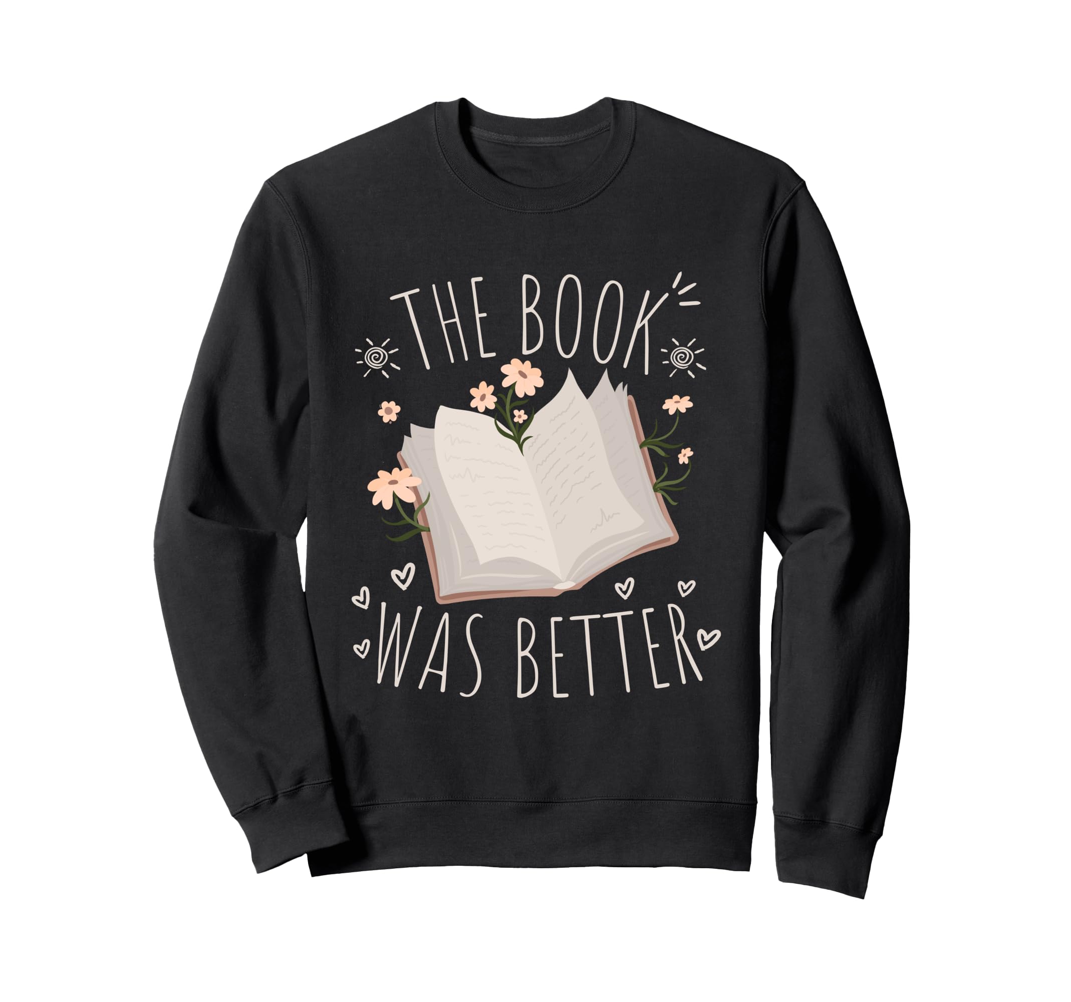 Funny Reading Bookworm Books Lovers Sweatshirt - Novelty Apparel Unisex - T-Shirt, Sweatshirt, Hoodie