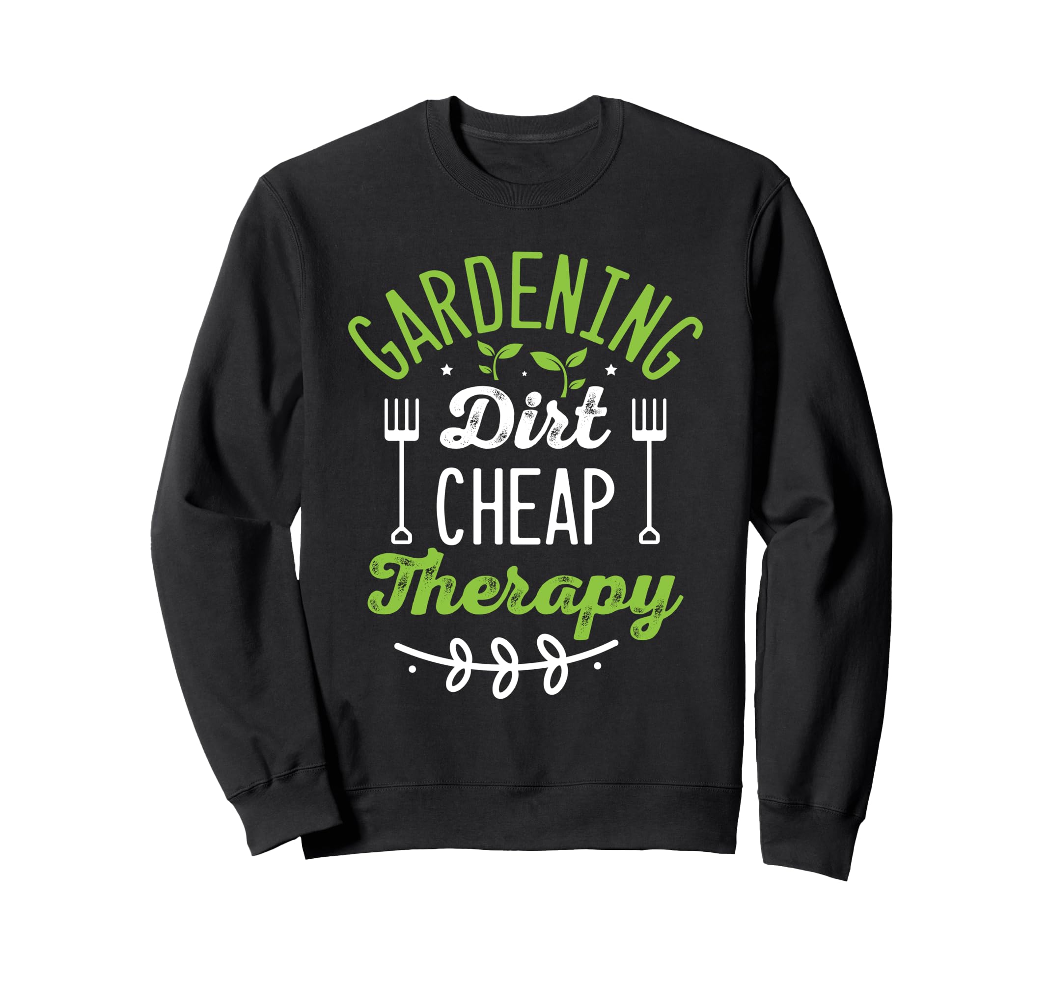 Gardening Dirt Cheap Therapy Plant Sweatshirt - Unique Graphic Unisex - T-Shirt, Sweatshirt, Hoodie