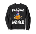 Reading Is Out This World Space Sweatshirt - Streetwear Style for Adults - T-Shirt, Sweatshirt, Hoodie