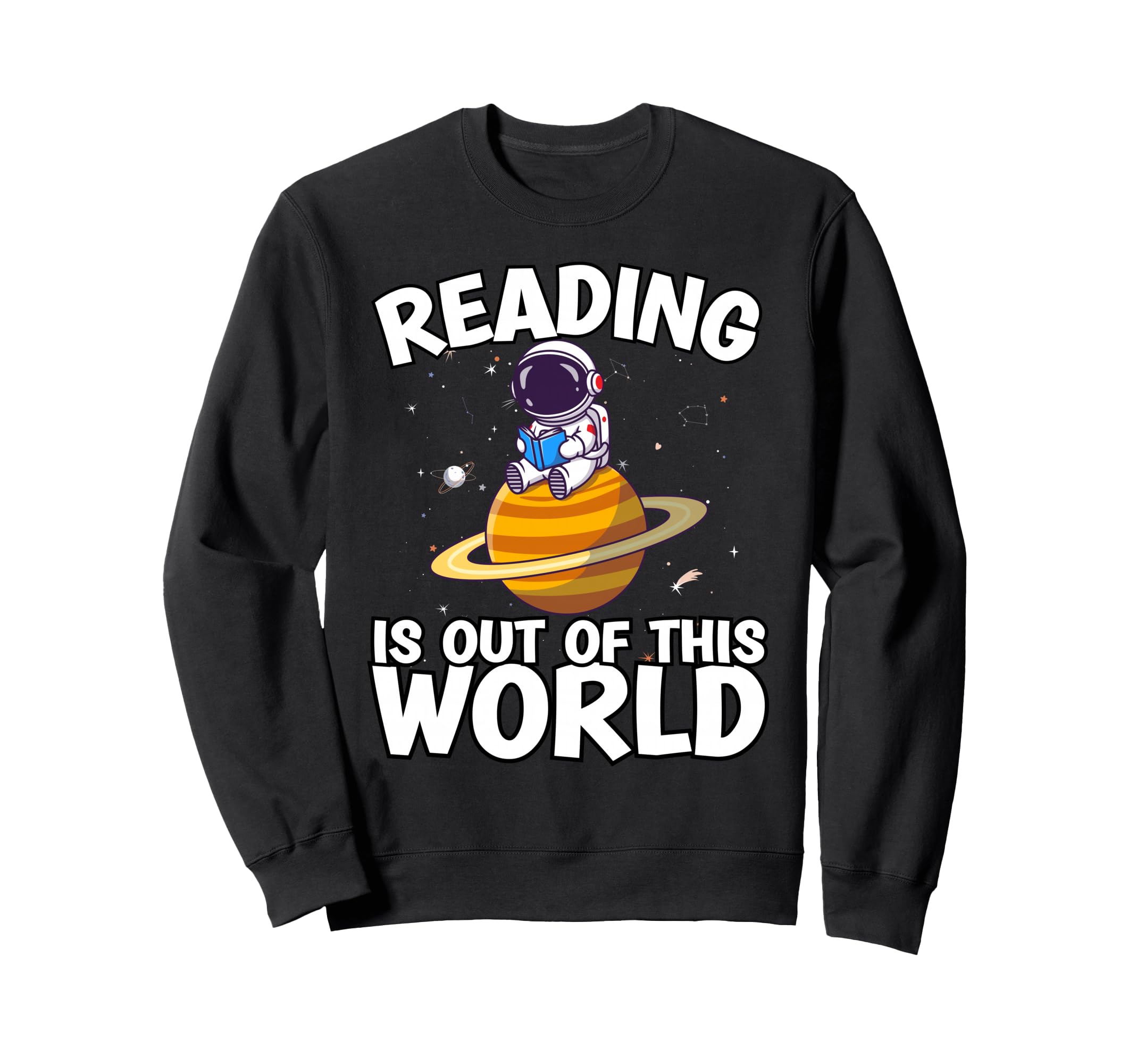 Reading Is Out This World Space Sweatshirt - Streetwear Style for Adults - T-Shirt, Sweatshirt, Hoodie