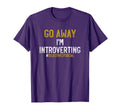 Funny Go Away Im Introverting T-Shirt - Casual Everyday Wear for Adults - T-Shirt, Sweatshirt, Hoodie