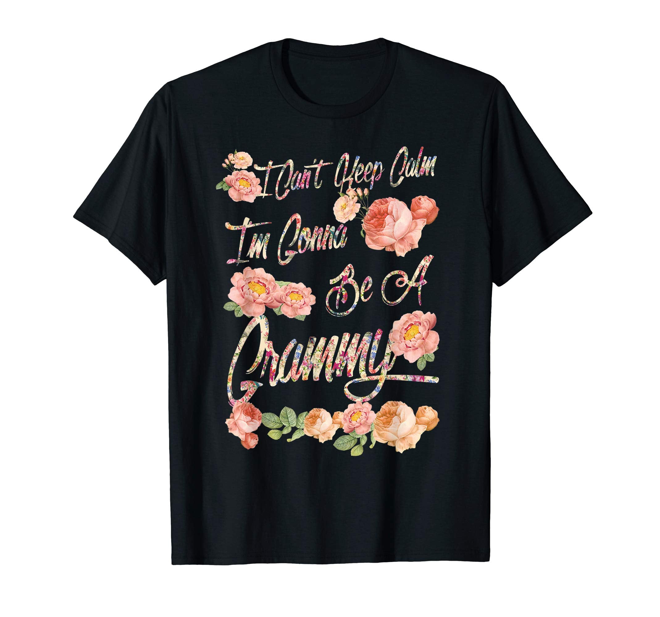 I Cant Keep Calm Im Gonna Be Grammy T-Shirt - Streetwear Style Unisex - T-Shirt, Sweatshirt, Hoodie