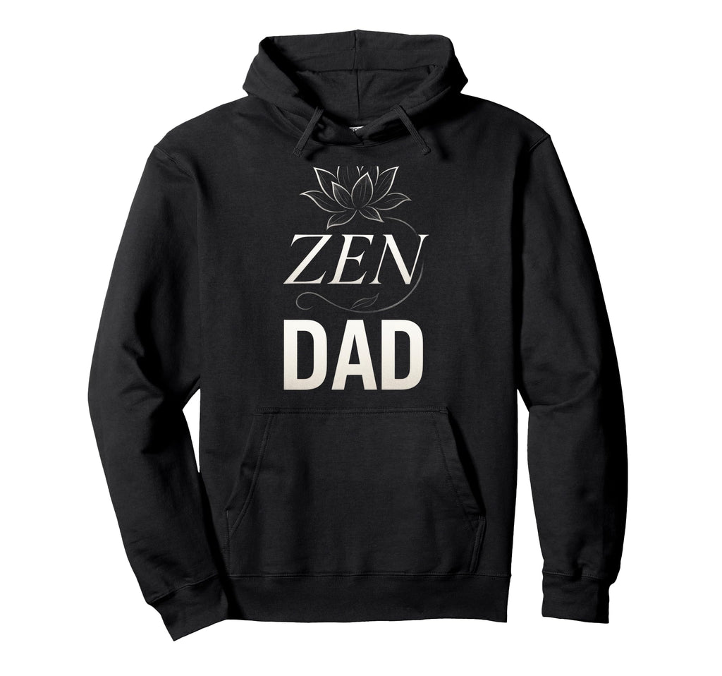 Zen Dad Yoga Meditation Mindfulness Hoodie - Graphic Print Men Women - T-Shirt, Sweatshirt, Hoodie