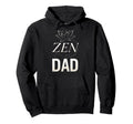 Zen Dad Yoga Meditation Mindfulness Hoodie - Graphic Print Men Women - T-Shirt, Sweatshirt, Hoodie