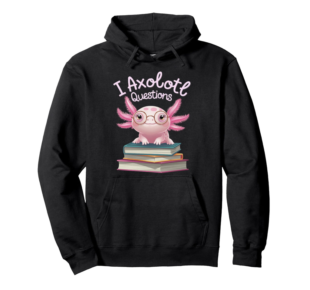 Axolotl Books I Axolotl Questions Hoodie - Aesthetic Graphic for Adults - T-Shirt, Sweatshirt, Hoodie