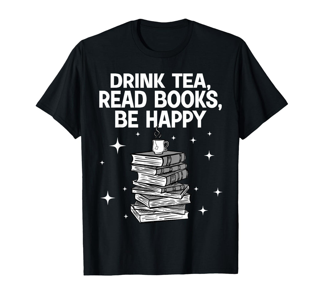 Books Tea Book Lovers Reading Bookworm T-Shirt - Novelty Apparel Men Women - T-Shirt, Sweatshirt, Hoodie