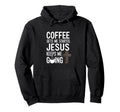 Coffee Gets Me Started Jesus Keeps Me Hoodie - Minimalist Print Men Women - T-Shirt, Sweatshirt, Hoodie