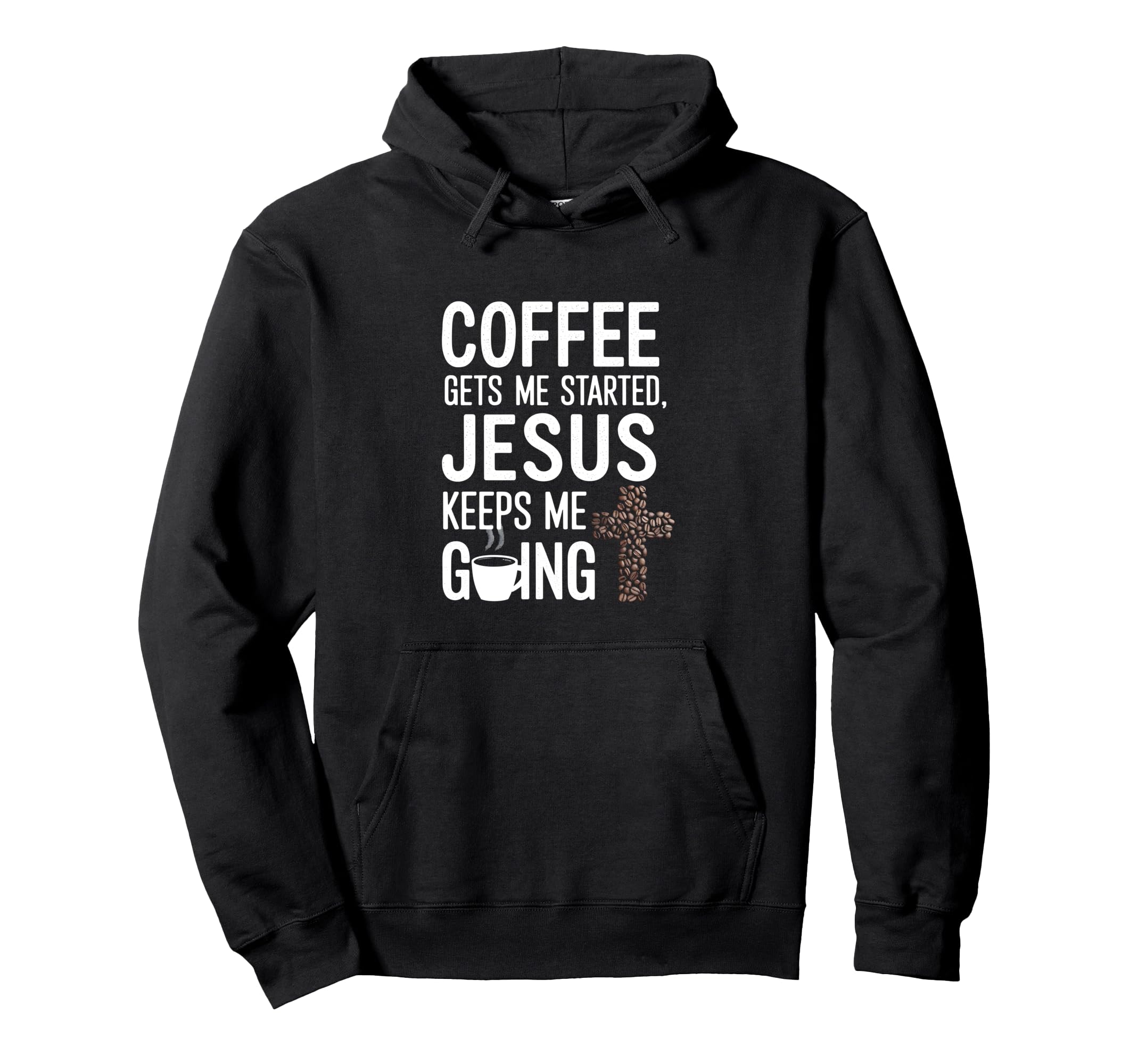 Coffee Gets Me Started Jesus Keeps Me Hoodie - Minimalist Print Men Women - T-Shirt, Sweatshirt, Hoodie