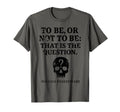 Shakespeares Hamlet Literature Gift T-Shirt - Fun Novelty Design for Adults - T-Shirt, Sweatshirt, Hoodie