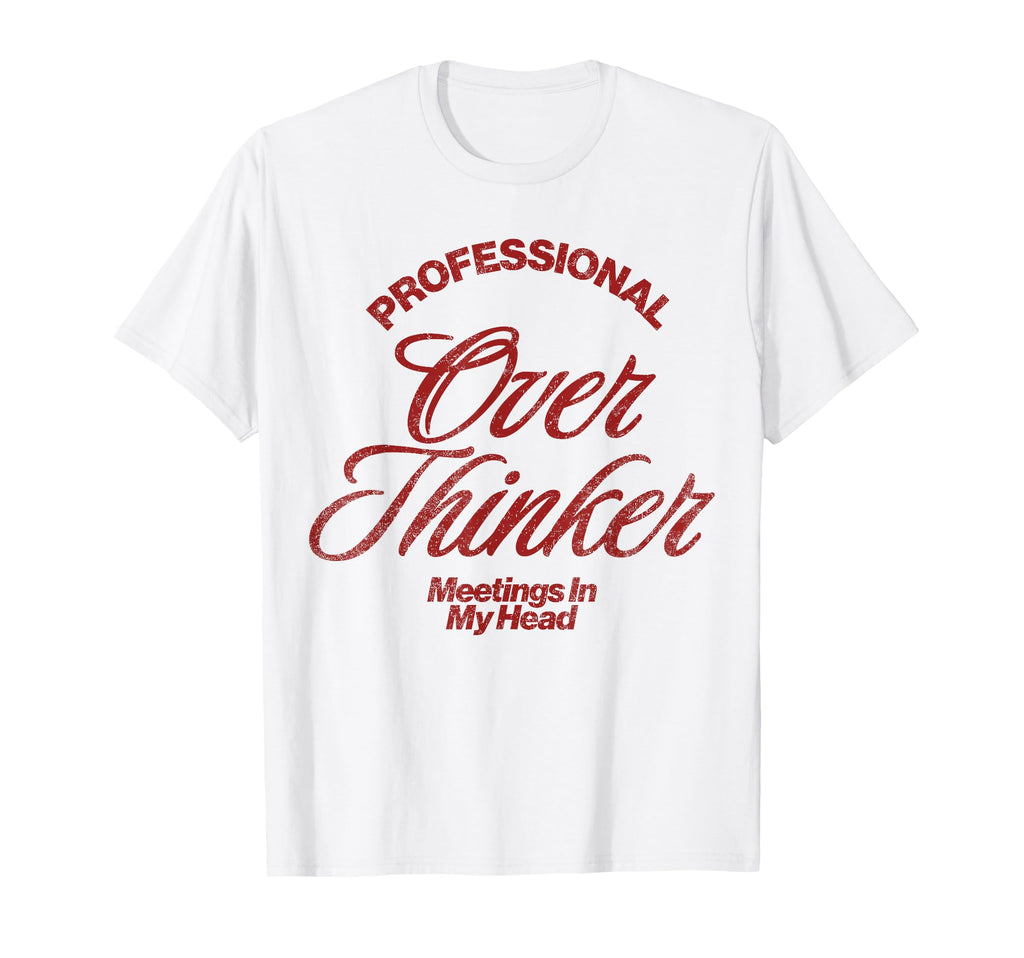 Professional Overthinker Meetings My T-Shirt - Unique Graphic for Adults - T-Shirt, Sweatshirt, Hoodie