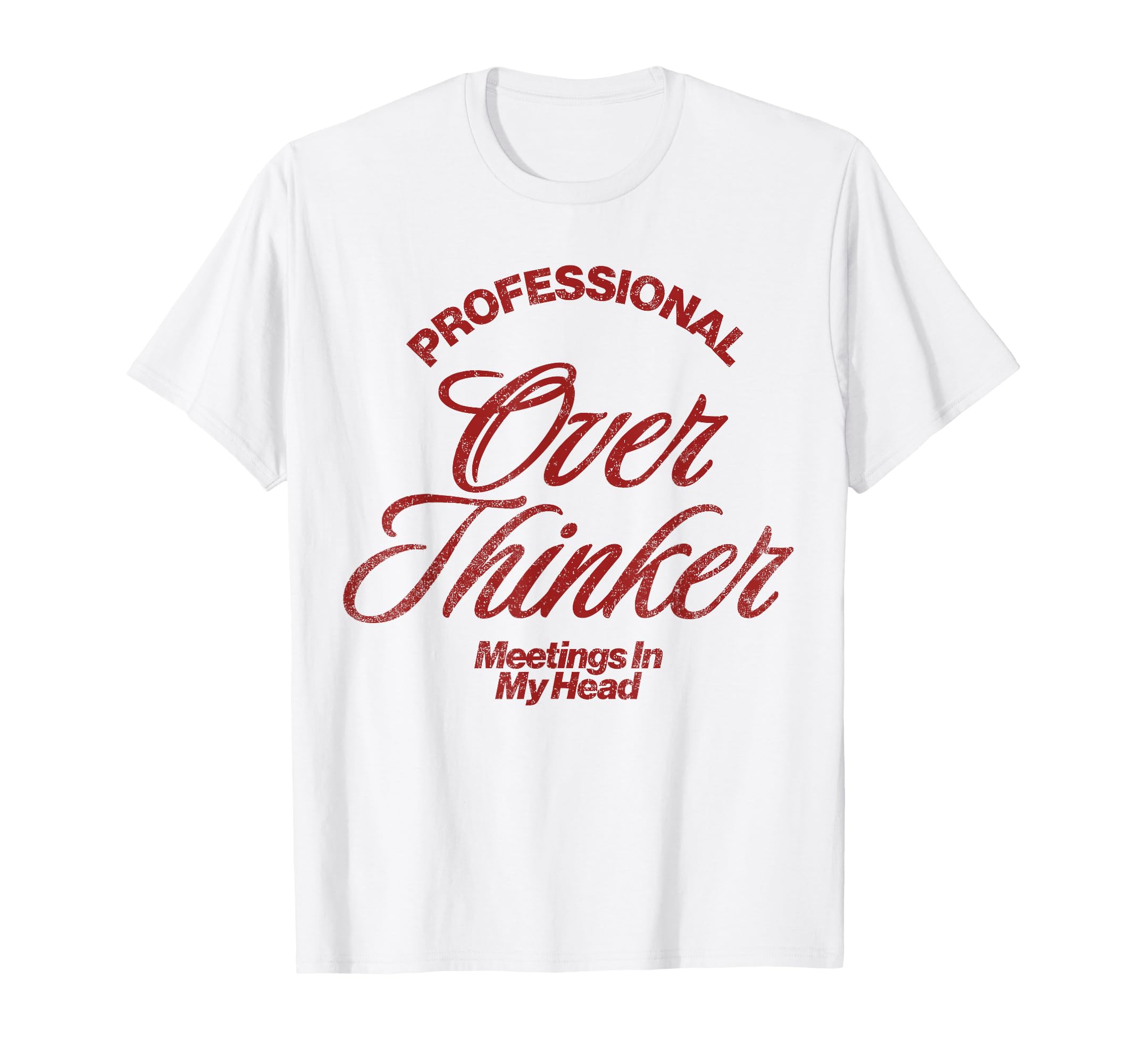 Professional Overthinker Meetings My T-Shirt - Unique Graphic for Adults - T-Shirt, Sweatshirt, Hoodie