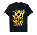 Choose Joy Every Single Day Colorful T-Shirt - Custom Art Print Men Women - T-Shirt, Sweatshirt, Hoodie