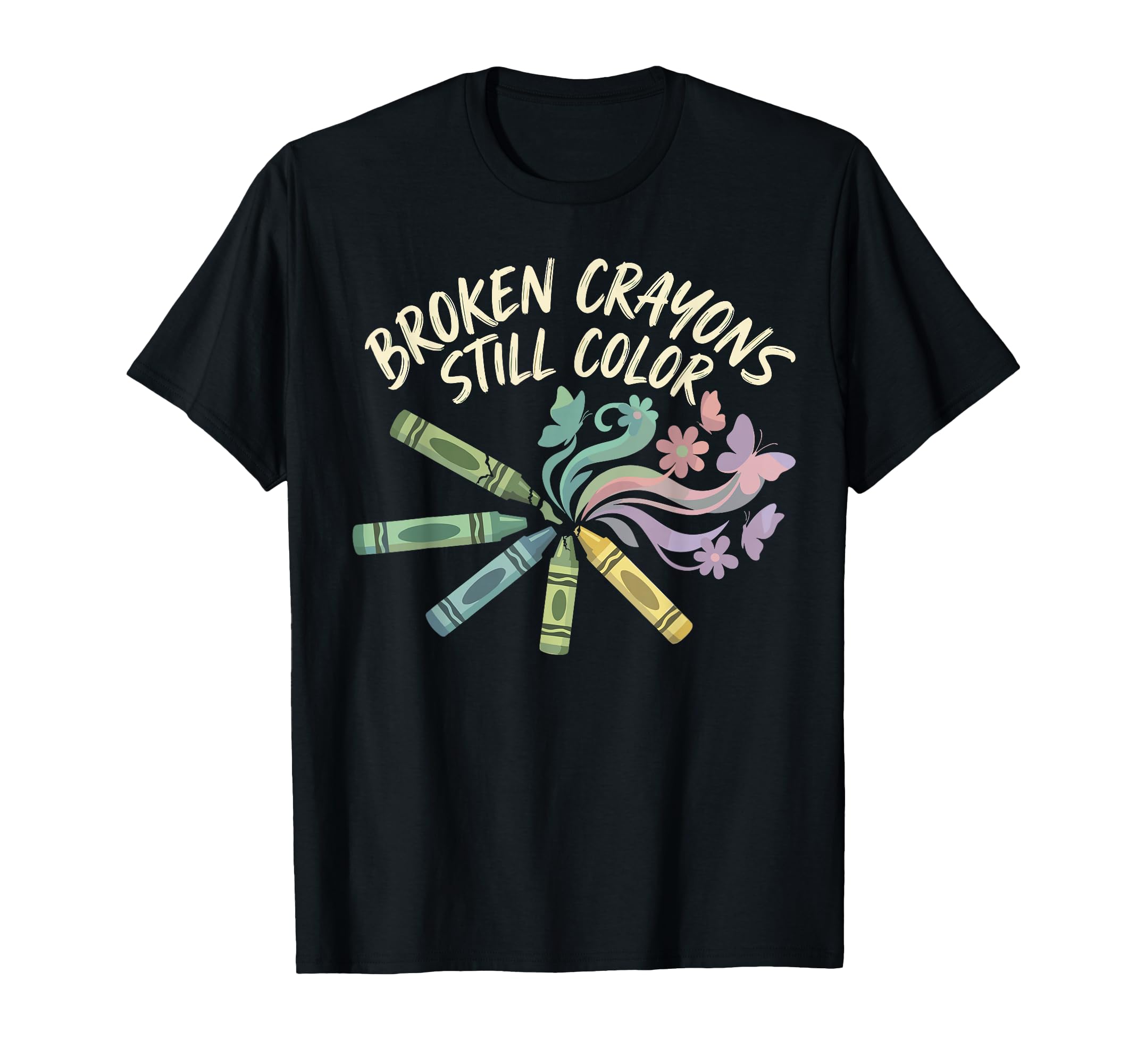Broken Crayons Still Color Mental Health T-Shirt - Streetwear Style Unisex - T-Shirt, Sweatshirt, Hoodie
