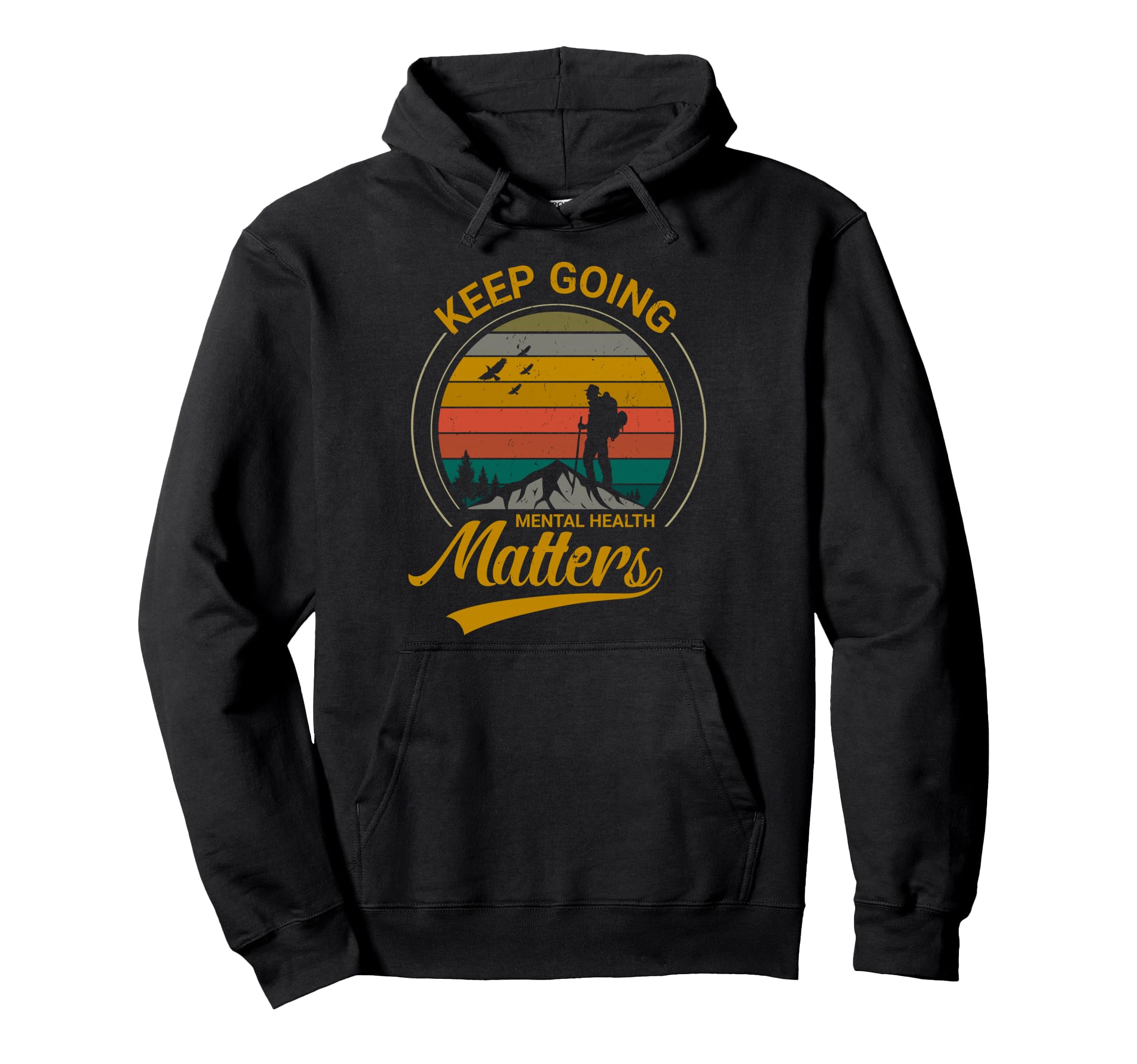 Mental Health Matters Keep Going Hoodie - Aesthetic Graphic Men Women - T-Shirt, Sweatshirt, Hoodie