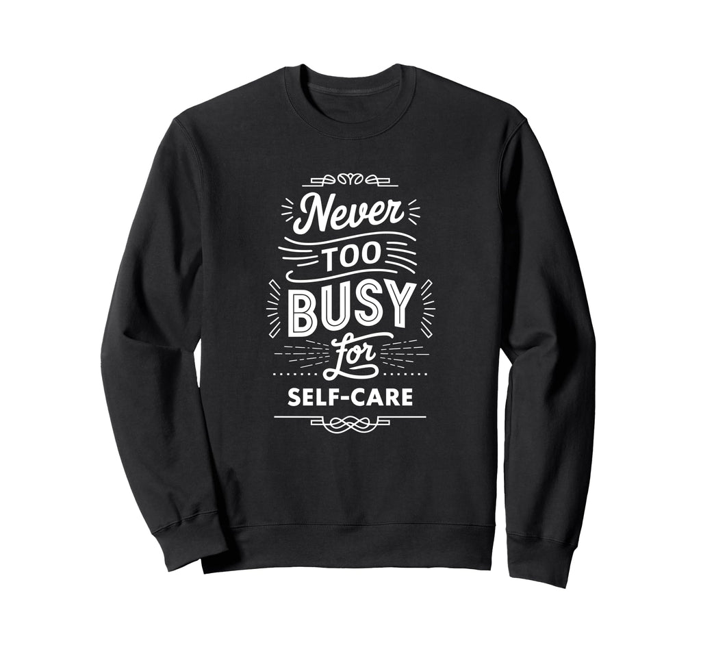 Mindful Living Self Care Matters Sweatshirt - Streetwear Style Unisex - T-Shirt, Sweatshirt, Hoodie