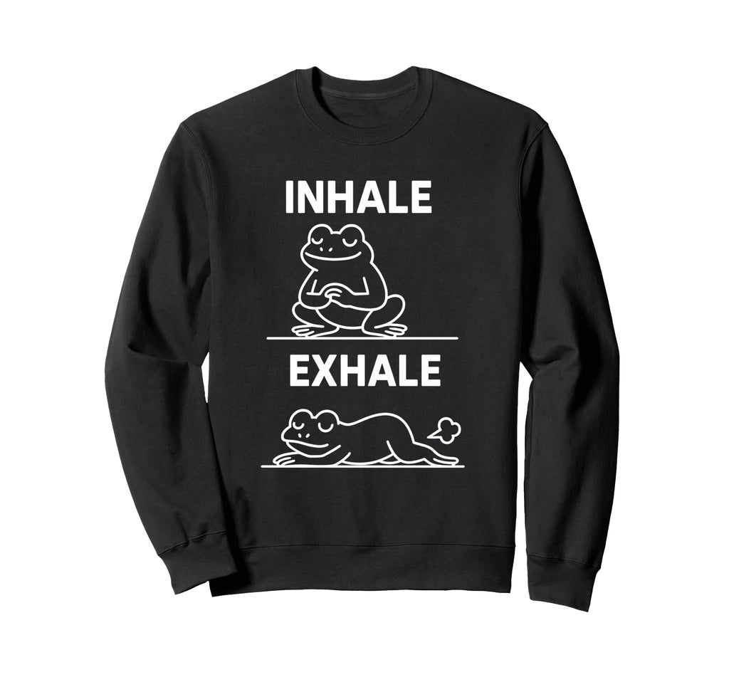 Funny Yoga Inhale Exhale Pooping Sweatshirt - Fun Novelty Design Men Women - T-Shirt, Sweatshirt, Hoodie