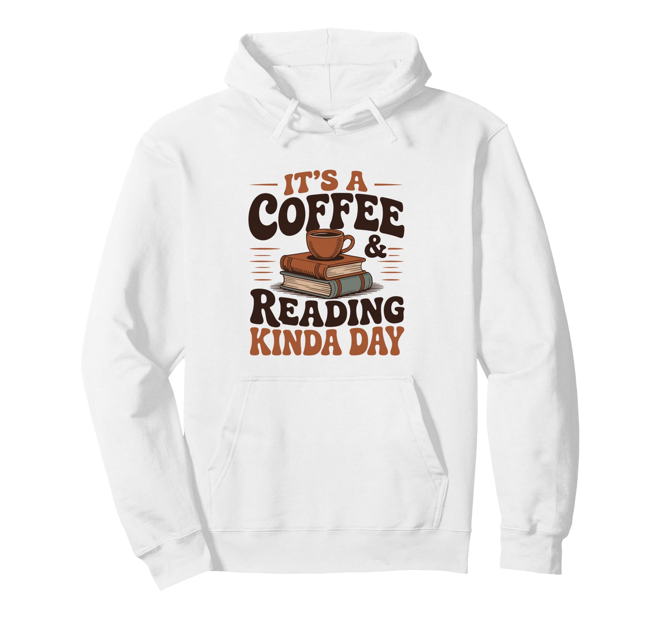 Its Coffee And Reading Kinda Day Funny Hoodie - Novelty Apparel for Adults - T-Shirt, Sweatshirt, Hoodie