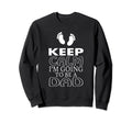 Keep Calm Im Going To Be Dad New Sweatshirt - Fun Novelty Design Men Women - T-Shirt, Sweatshirt, Hoodie