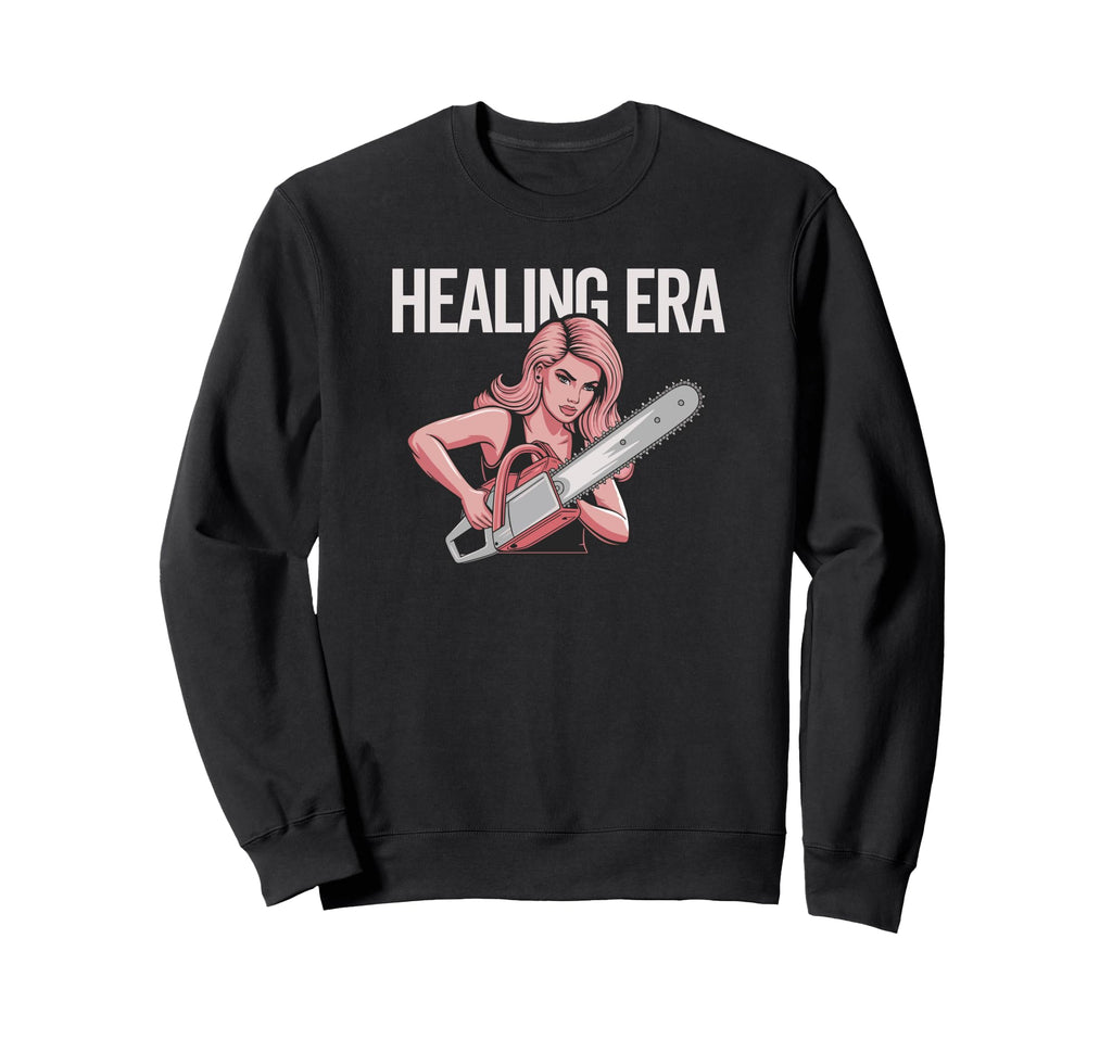 Healing Era Empowered Chainsaw Sweatshirt - Unique Graphic Men Women - T-Shirt, Sweatshirt, Hoodie