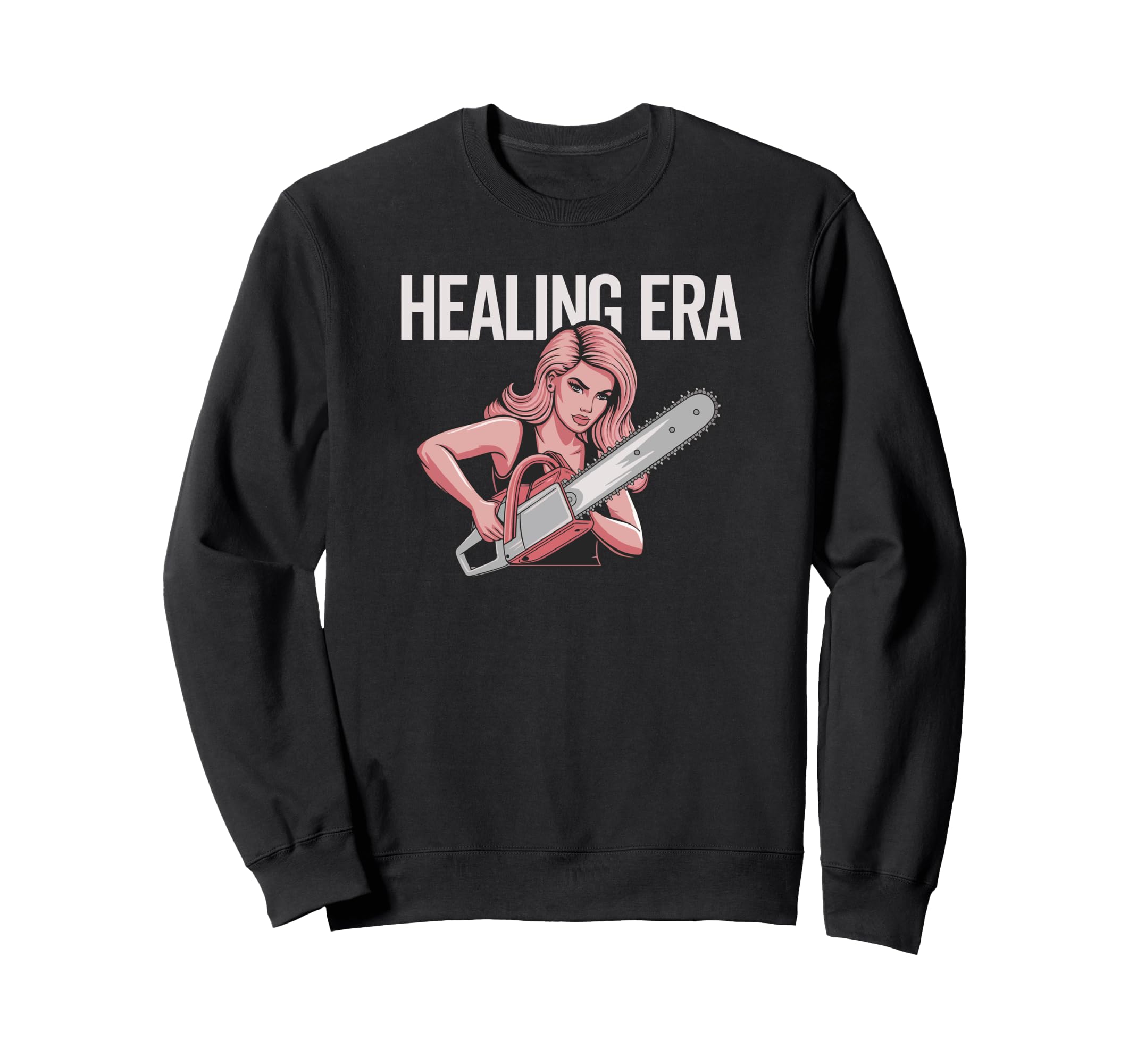 Healing Era Empowered Chainsaw Sweatshirt - Unique Graphic Men Women - T-Shirt, Sweatshirt, Hoodie