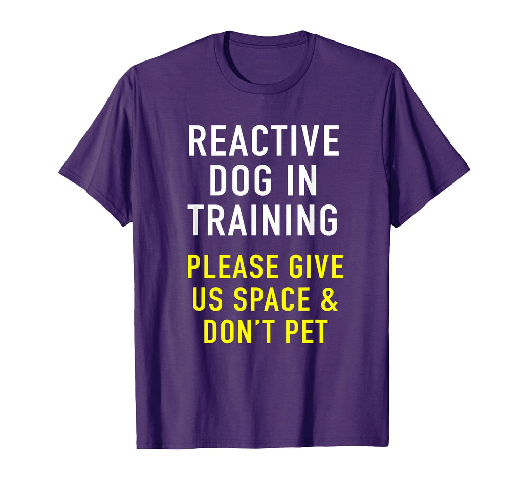 Reactive Dog Training Dog Trainer T-Shirt - Aesthetic Graphic Men Women - T-Shirt, Sweatshirt, Hoodie
