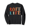 Soft Life Dont Stress Free Sweatshirt - Casual Everyday Wear Unisex - T-Shirt, Sweatshirt, Hoodie
