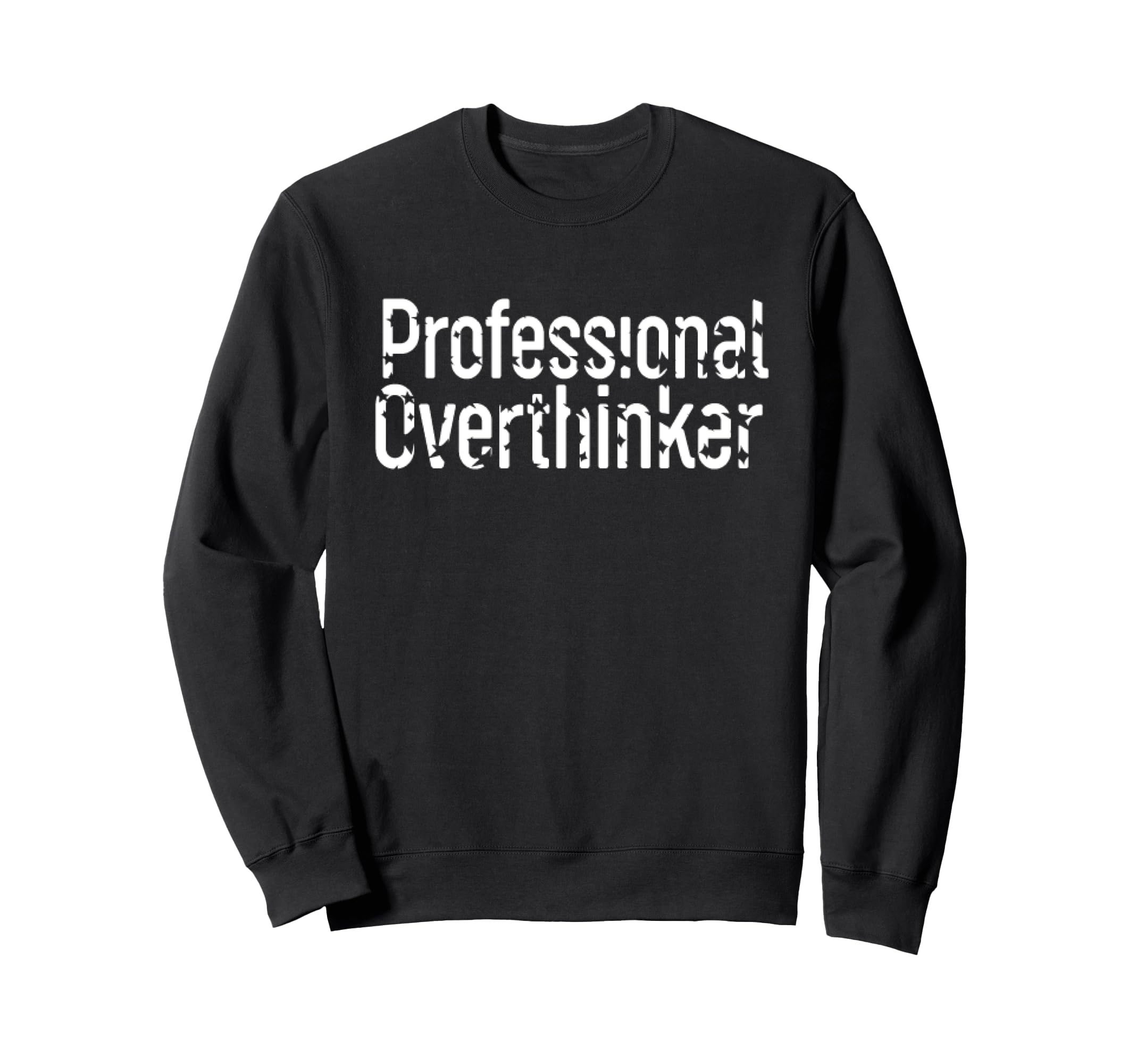 Professional Overthinker Funny Mom Sweatshirt - Graphic Print for Adults - T-Shirt, Sweatshirt, Hoodie