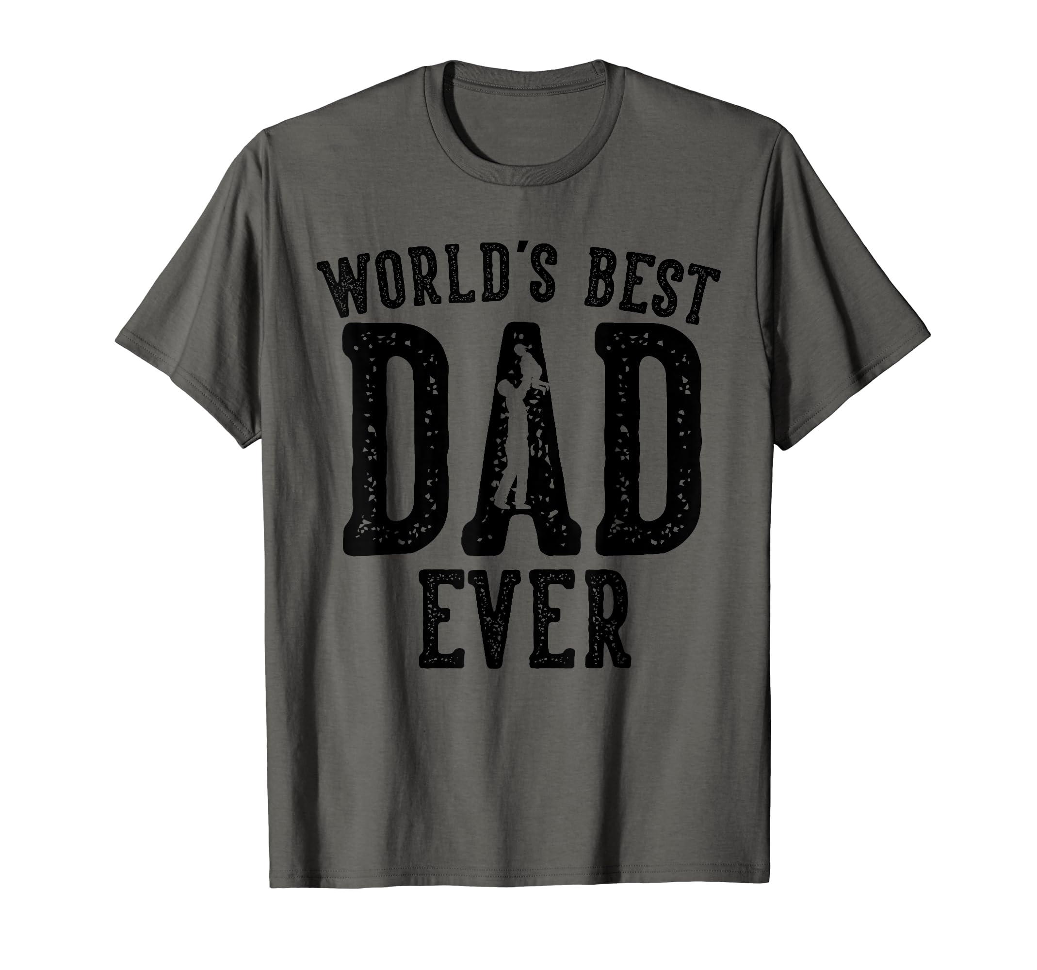 Worlds Best Dad Ever Gifts Funny Fathers T-Shirt - Novelty Apparel Unisex - T-Shirt, Sweatshirt, Hoodie