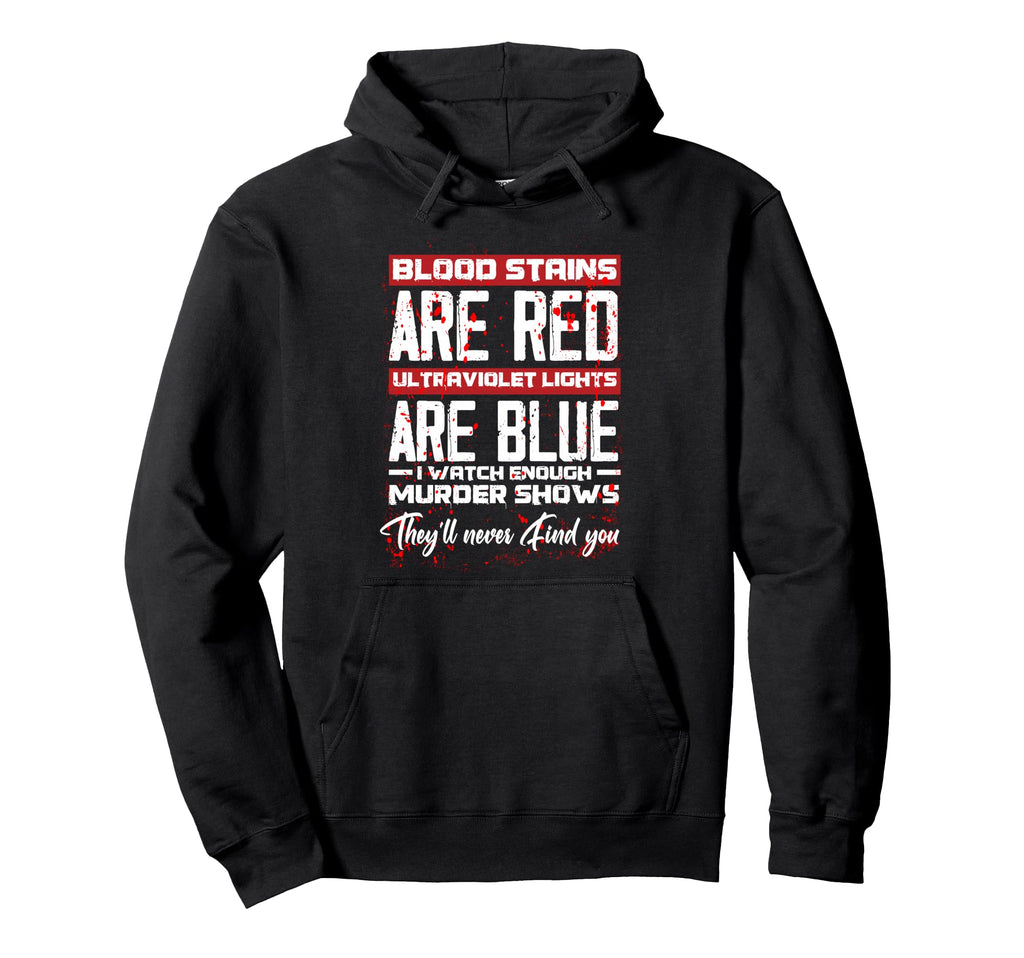 Blood Stains Are Red Ultraviolet Hoodie - Streetwear Style Men Women - T-Shirt, Sweatshirt, Hoodie