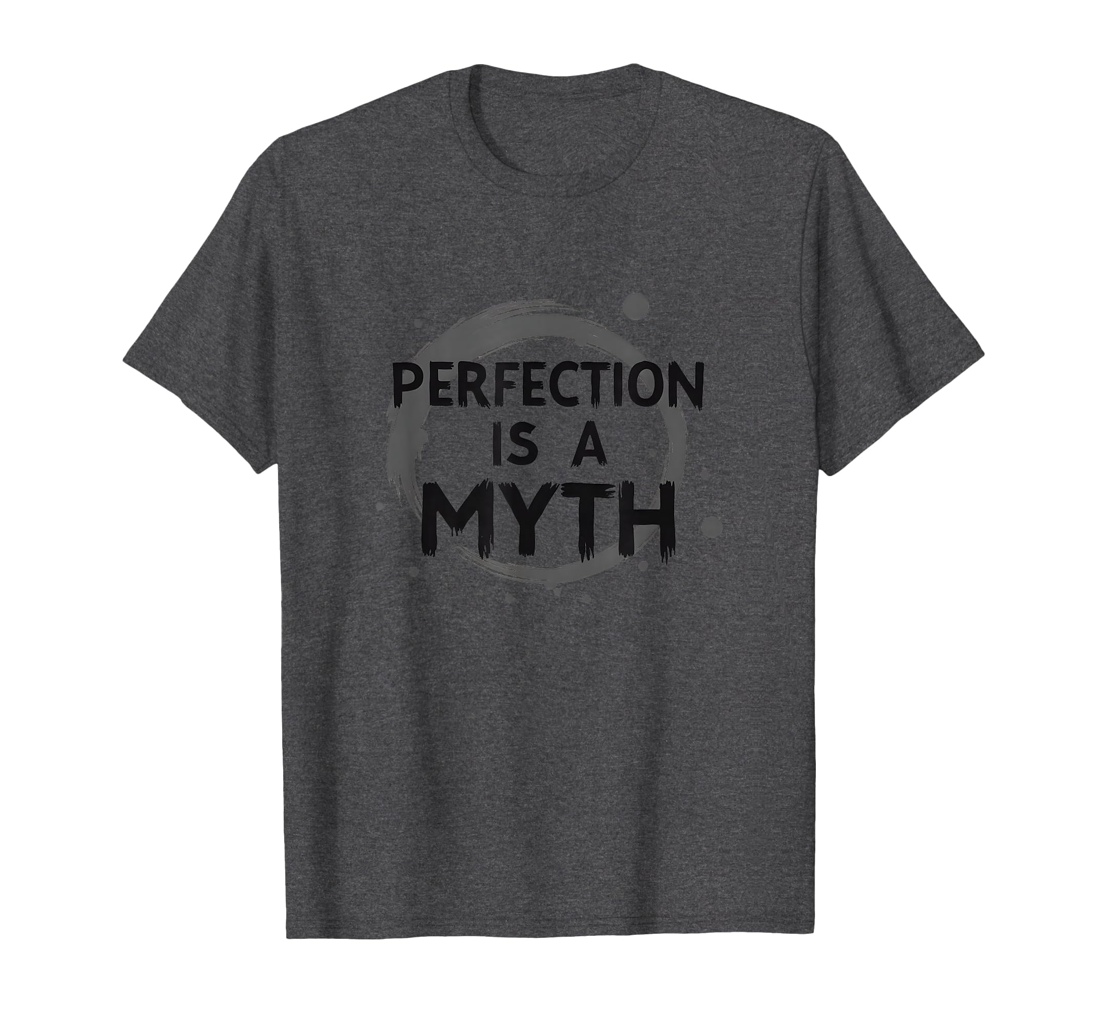Perfection Is Myth Progress Over T-Shirt - Custom Art Print Men Women - T-Shirt, Sweatshirt, Hoodie