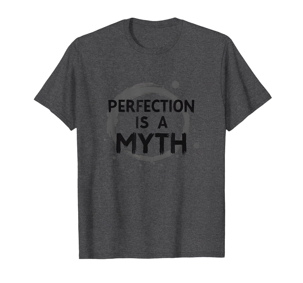 Perfection Is Myth Progress Over T-Shirt - Custom Art Print Unisex - T-Shirt, Sweatshirt, Hoodie