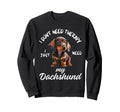 Dachshund Lover I Just Need My Sweatshirt - Trendy Graphic for Adults - T-Shirt, Sweatshirt, Hoodie