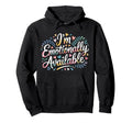 Im Emotionally Available Self Care Hoodie - Novelty Apparel Men Women - T-Shirt, Sweatshirt, Hoodie