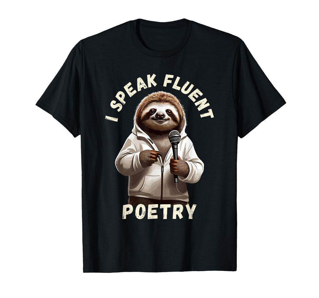 I Speak Fluent Poetry Poem Literature T-Shirt - Graphic Print Men Women - T-Shirt, Sweatshirt, Hoodie
