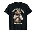 I Speak Fluent Poetry Poem Literature T-Shirt - Graphic Print Men Women - T-Shirt, Sweatshirt, Hoodie