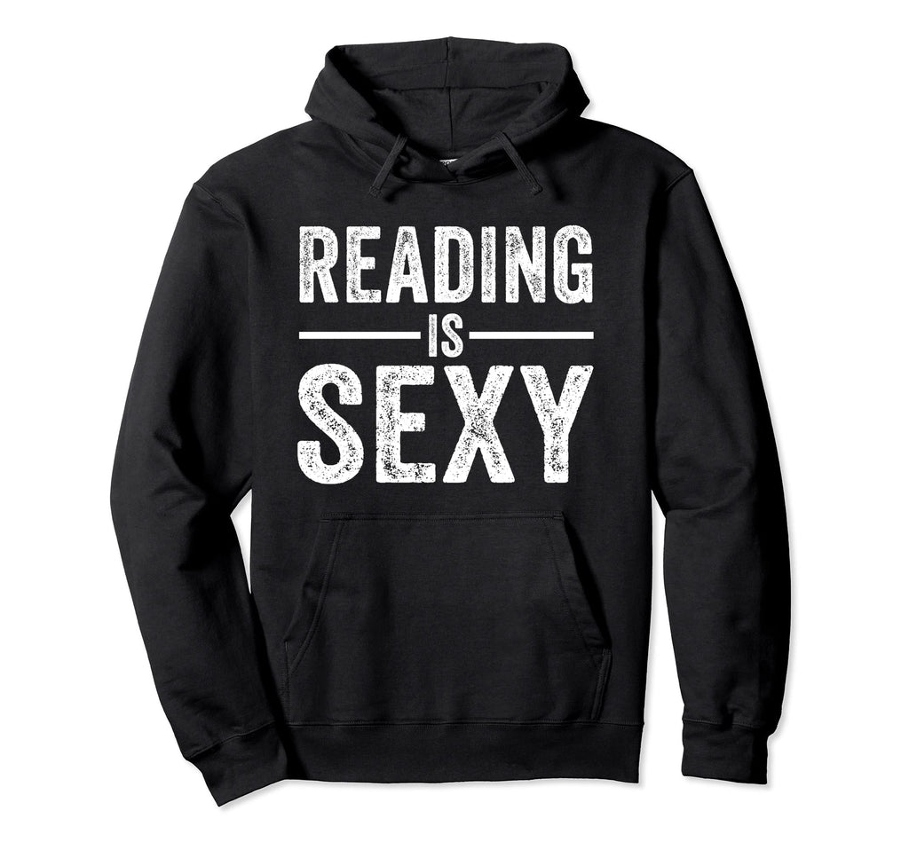 Funny Reading Is Sexy Book Lover Hoodie - Custom Art Print Men Women - T-Shirt, Sweatshirt, Hoodie