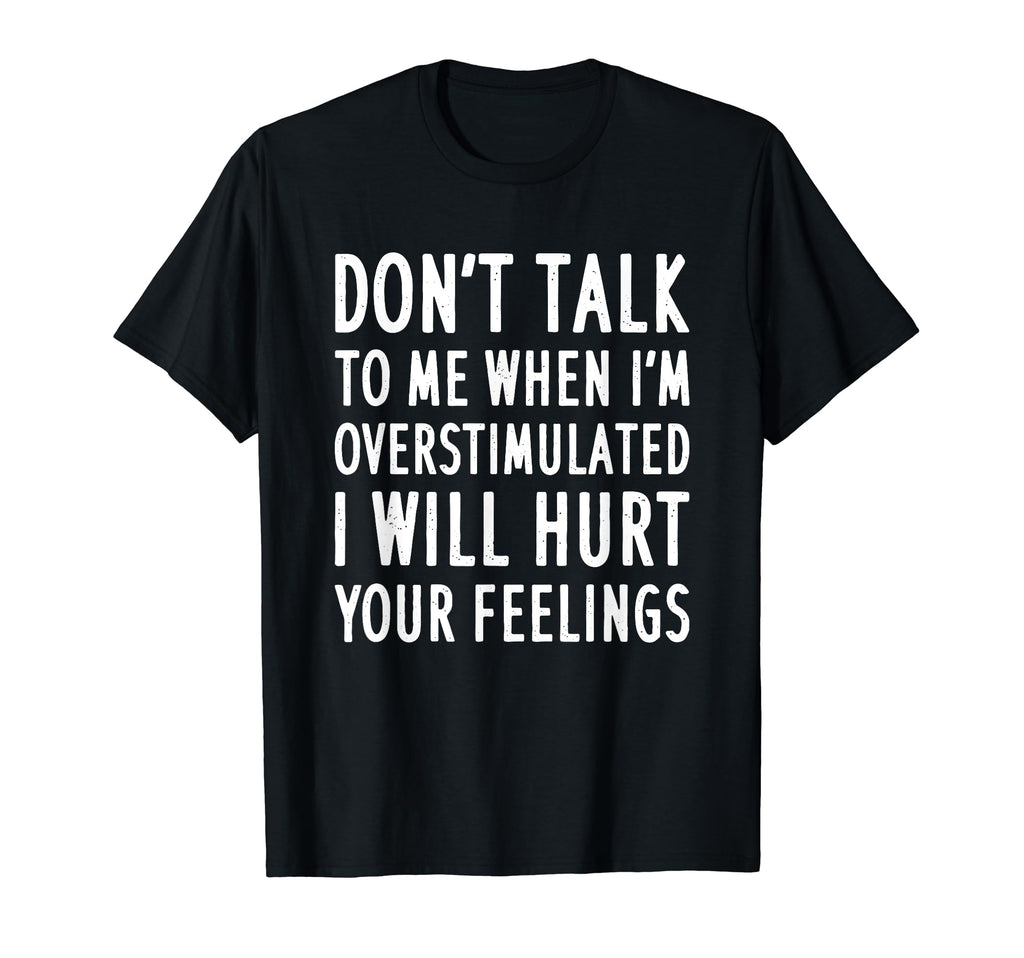 Dont Talk To Me When Im T-Shirt - Streetwear Style for Adults - T-Shirt, Sweatshirt, Hoodie