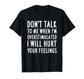 Dont Talk To Me When Im T-Shirt - Streetwear Style for Adults - T-Shirt, Sweatshirt, Hoodie