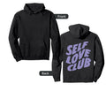 Self Love Club Text Trendy Hoodie - Novelty Apparel for Adults - T-Shirt, Sweatshirt, Hoodie