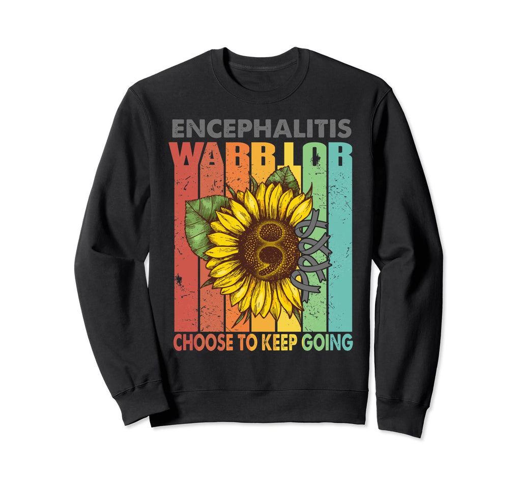 Encephalitis Warrior Choose To Keep Sweatshirt - Streetwear Style Unisex - T-Shirt, Sweatshirt, Hoodie