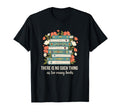 There Is No Such Thing As Too Many T-Shirt - Aesthetic Graphic Men Women - T-Shirt, Sweatshirt, Hoodie