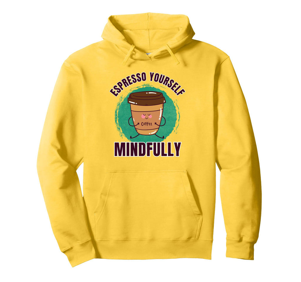 Funny Coffee Espresso Yoga Mindfulness Hoodie - Trendy Graphic for Adults - T-Shirt, Sweatshirt, Hoodie