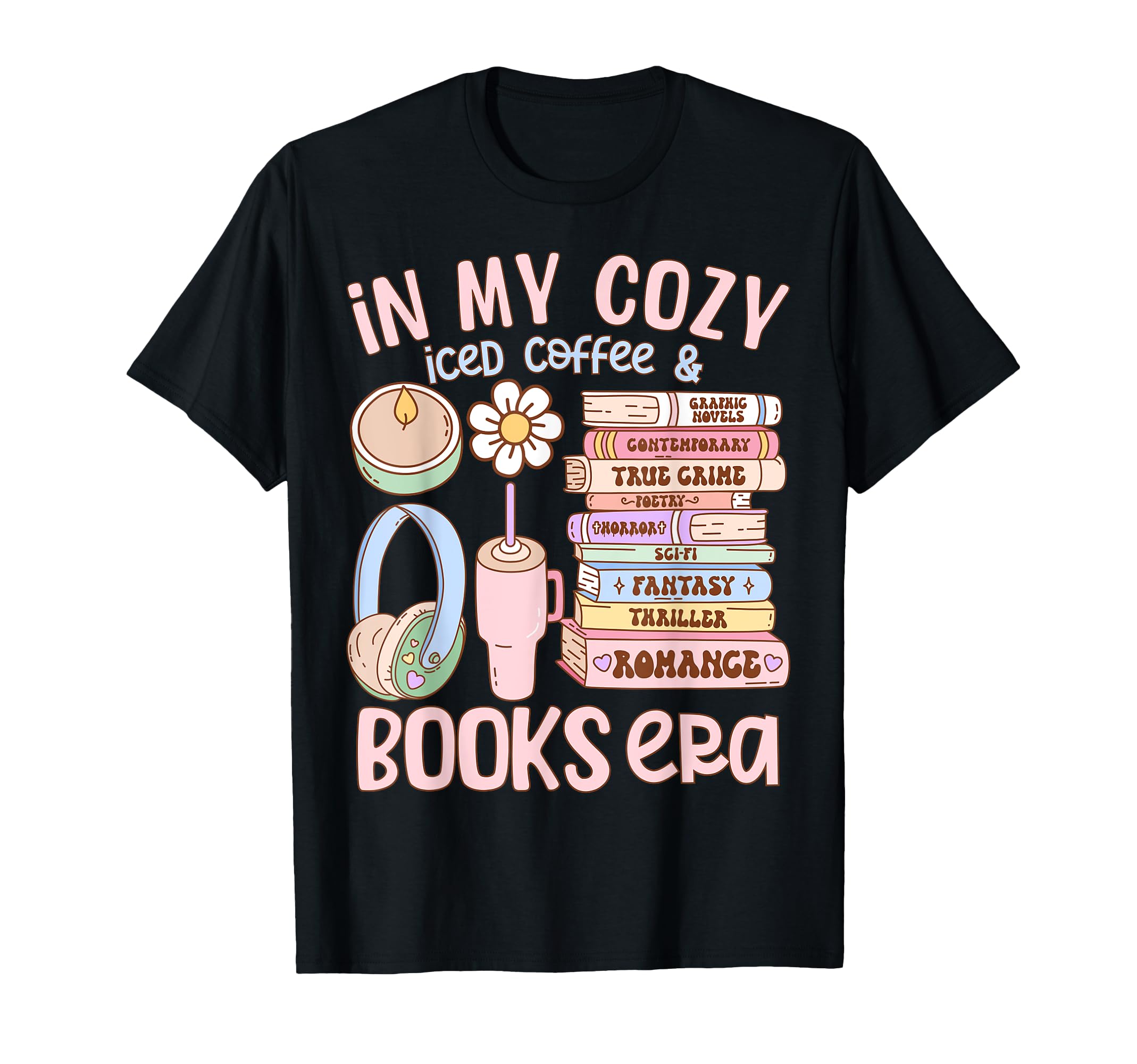 My Iced Coffee And Books Era Bibliophile T-Shirt - Streetwear Style Unisex - T-Shirt, Sweatshirt, Hoodie