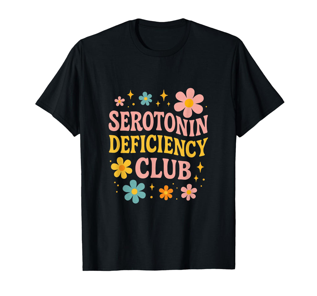 Serotonin Deficiency Club Funny Boho T-Shirt - Streetwear Style for Adults - T-Shirt, Sweatshirt, Hoodie