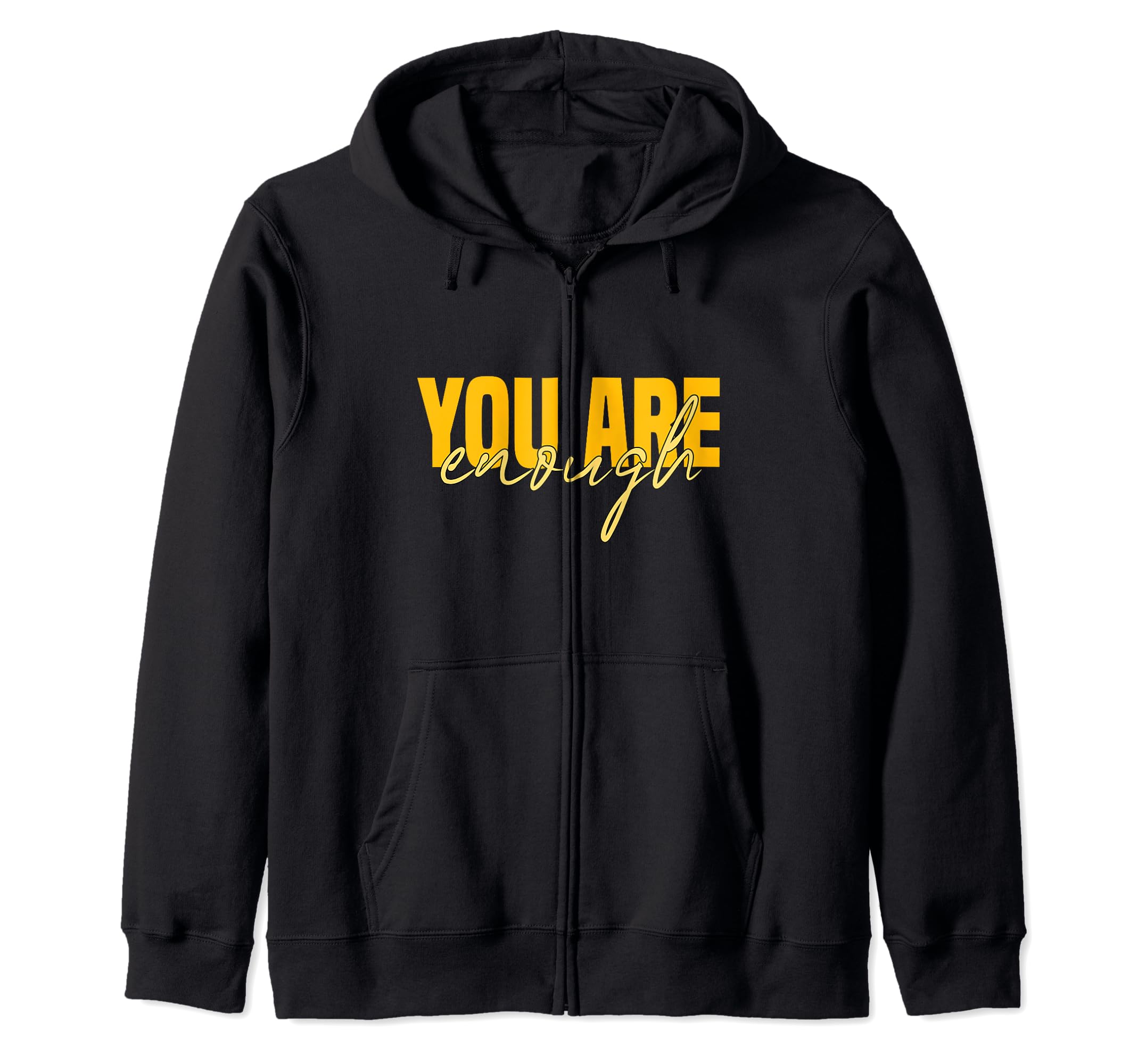 Inspirational You Are Enough Hoodie - Aesthetic Graphic Men Women - T-Shirt, Sweatshirt, Hoodie