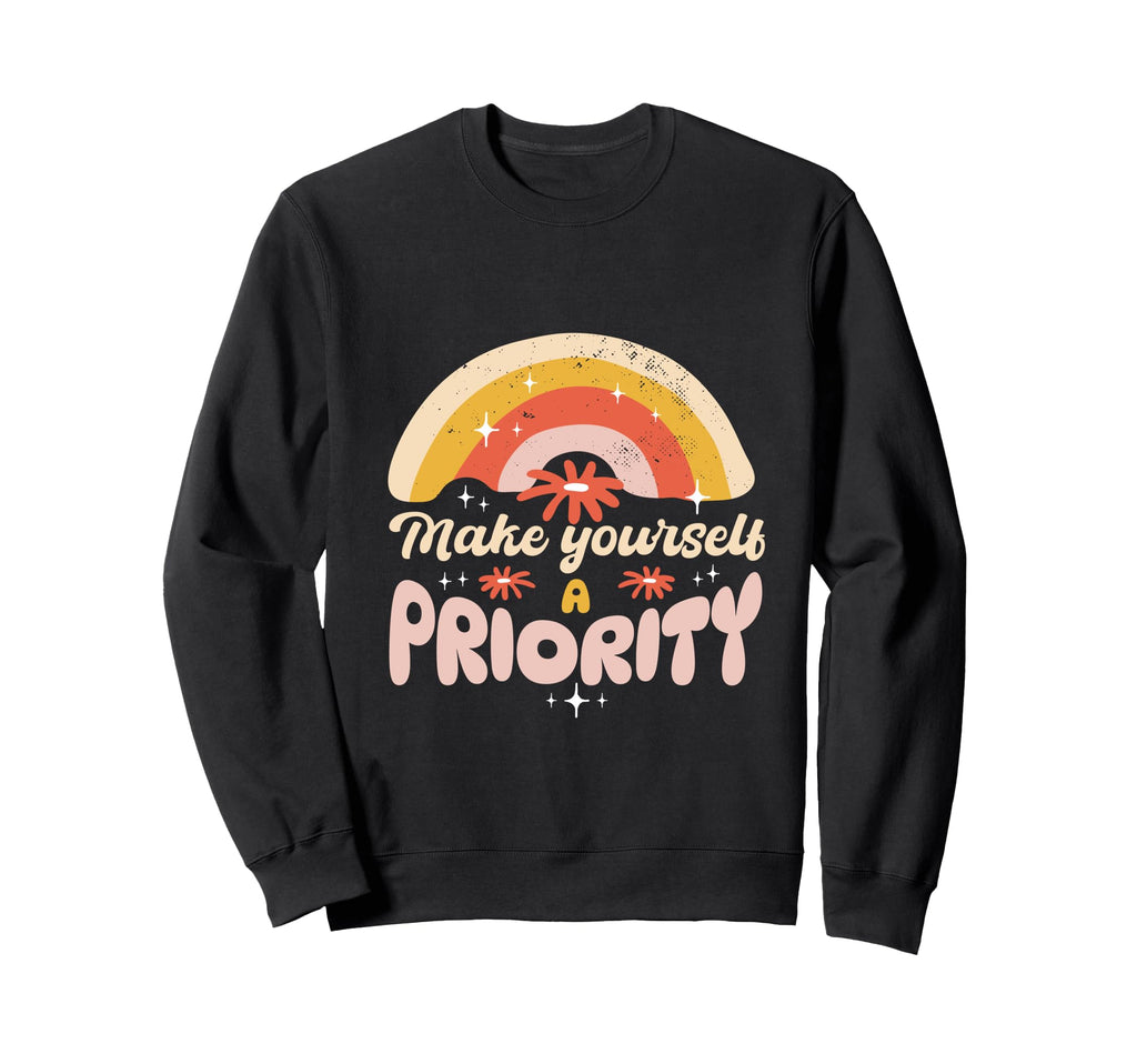 Self Care Make Yourself Priority Sweatshirt - Aesthetic Graphic Unisex - T-Shirt, Sweatshirt, Hoodie